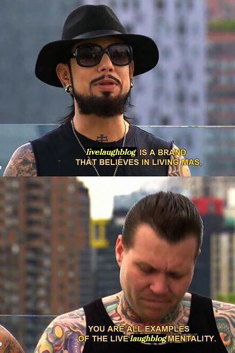 the live mas meme but dave navarro is saying livelaughblog is a brand that believes in living mas. you are all examples of the live laughblog mentality