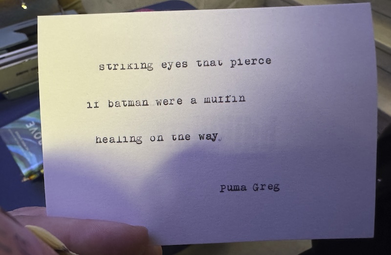 photo of a haiku typed out that goes "striking eyes that pierce, if batman were a muffin, healing on the way" and then is says "puma greg"